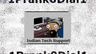 1Prank0Dial1=1  Indian Tech Support