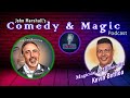 Comedy &amp; Magic Podcast Magician Kevin Bethea  8-23 -22