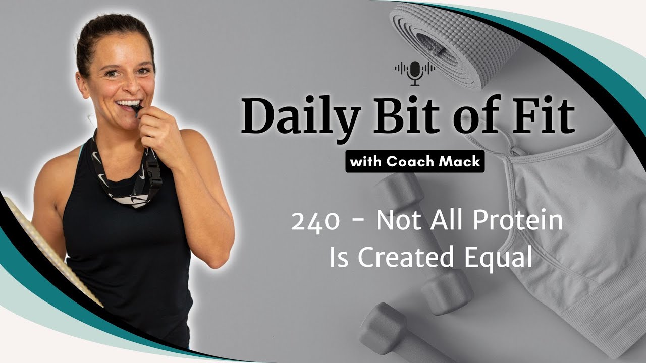 Episode 240 - Not All Protein Is Created Equal