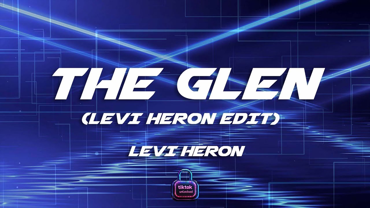 Levi Heron - The Glen (Levi Heron Edit) (Lyrics)