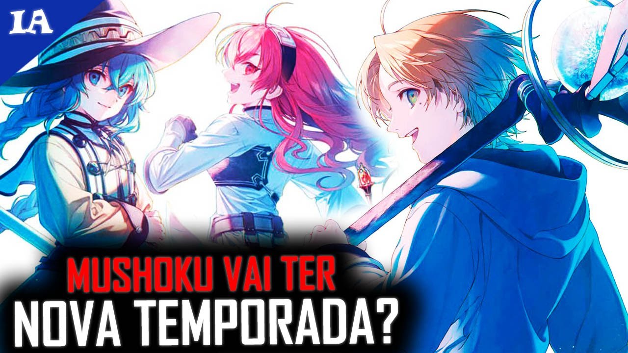 Mushoku Tensei 2 Temporada e 3 Temporada Confirmados por vazamento. Mushoku  Isekai Ittara Honki Dasu 