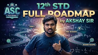 12th STD Full Roadmap LIVE🔥 Term 1 to Boards Strategy by Akshay Sir | ASC Tutors 2026