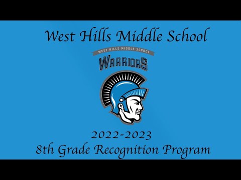 West Hills Middle School 8th Grade Recognition Program 2023