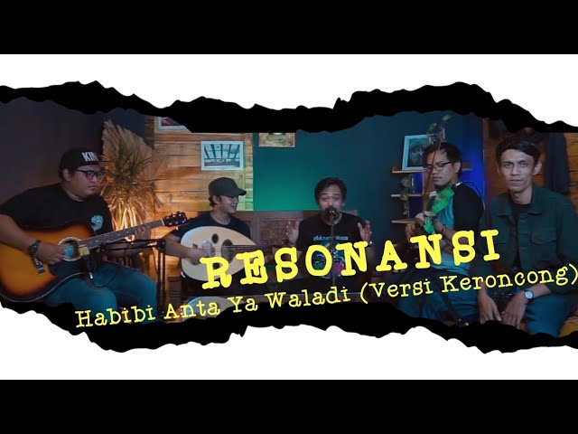 Resonansi - Habibi Anta Ya Waladi (Versi Keroncong) class=