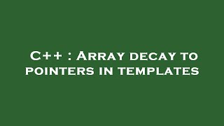 C++ : Array decay to pointers in templates