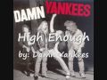 High Enough lyrics by Damn Yankees
