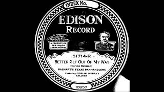 Better Get Out of My Way (Take A) ~ Dalhart's Texas Panhandlers Feat. Fiddlin' Murray Kellner (1926)