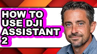 How to Use Dji Assistant 2 (full Guide)