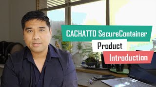 CACHATTO SecureContainer product introduction screenshot 1