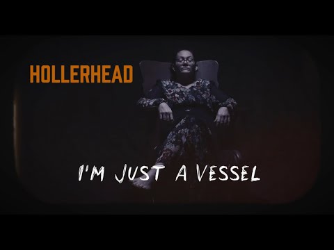 Hollerhead -- "I'm Just A Vessel" ( Official Video )