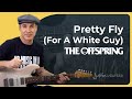 Pretty Fly for a White Guy Guitar Lesson | The Offspring