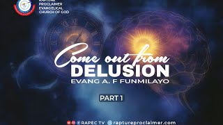 COME OUT FROM DELUSION PART 1 -- A POWERFUL END TIME MESSAGE FROM LADY EVANG. A.F. FUNMILAYO