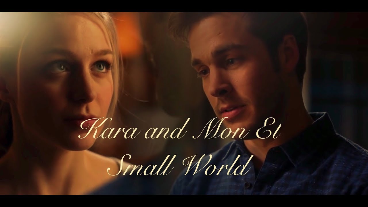 Kara & Mon El ||Small World||