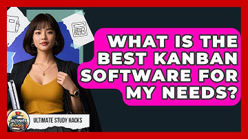 What Is The Best Kanban Software For My Needs? - Ultimate Study Hacks