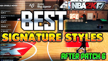 BEST SIGNATURE STYLES AFTER PATCH 6 | BEST DRIBBLE MOVES 6