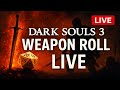 Dark Souls 3 – Roll-for-Weapon LIVE