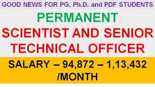 Permanent Scientist & Senior Technical Officer Positions II Salary - 94,872 to 1,13,432/month