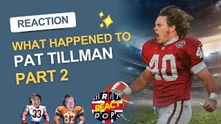 BRIT DADS REACT to The Story of Pat Tillman's Football Career and Death Part 2