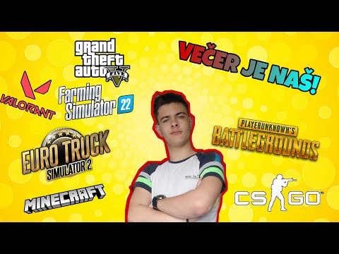 VEČERNI STRIM TO JE NAŠ VEČER!!!(FS22, MINECRAFT, GTA 5, VALORANT, ETS 2, ROCKET LEAGUE, CS:GO)[SLO]