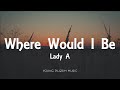 Lady A - Where Would I Be (Lyrics)