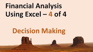 Financial Analysis Using Excel, Part 4 (Investment Decision Making)