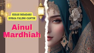 Kisah Ainul Mardhiah Bidadari Surga Yang Menggambarkan Keindahan Surga Cerita Islami Kisah Islami