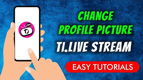 How To Change Profile Picture On Ti.Live - Chill & Stream App