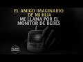 El amigo IMAGINARIO de mi hija me llama por el MONITOR DE BEBÉS