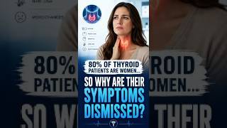 80% of Thyroid Patients Are Women — Their Symptoms Are Dismissed as Menopause Three Times Mo #shorts