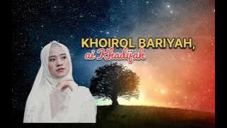 KHOIROL BARIYAH,,, versi yang lagi viral, ai Khadijah,