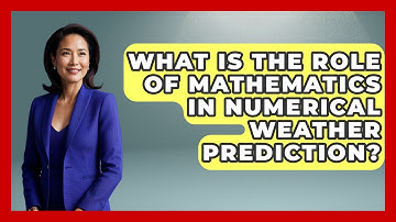 What Is The Role Of Mathematics In Numerical Weather Prediction? - Weather Watchdog