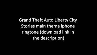 Grand Theft Auto Liberty City Stories main theme Iphone ringtone