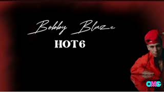 Bobby Blaze - HOT 6 (prod. Laddy Sound)