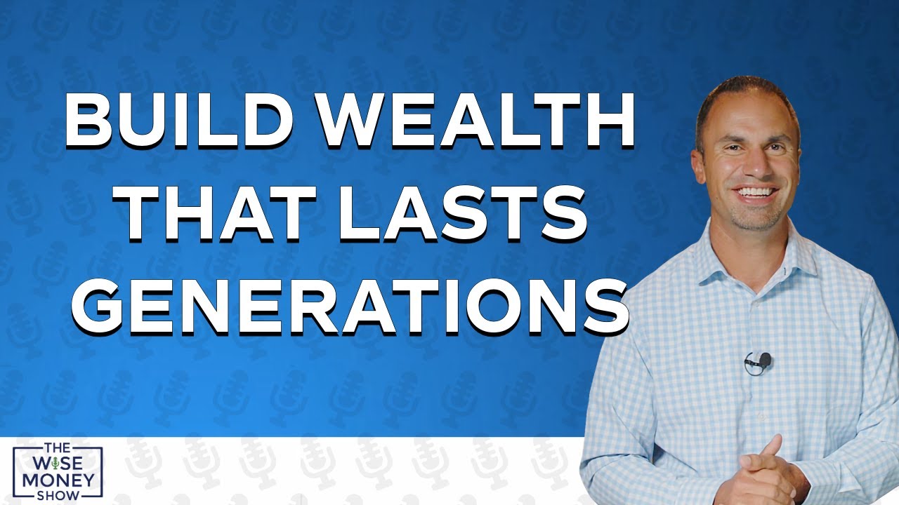 3 Strategies for Building Multi-Generational Wealth