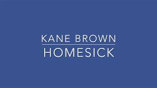 Kane Brown - Homesick (Lyrics)