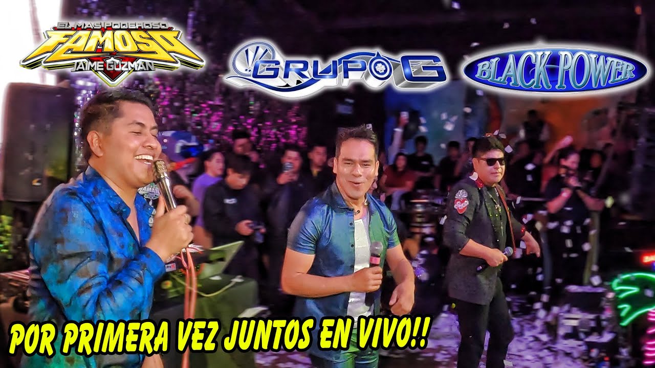 🔥INEDITO!! - POR PRIMERA VEZ JUNTOS CANTANDO EN VIVO!! - GRUPO G - SONIDO FAMOSO Y BLACK POWER