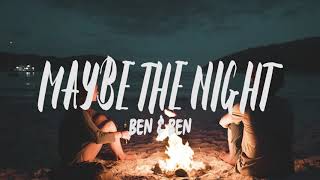 Ben & Ben - Maybe the night (Lyrics)