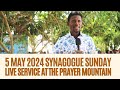 Synagogue city sunday live service at the prayer mountain ground 5 may 2024