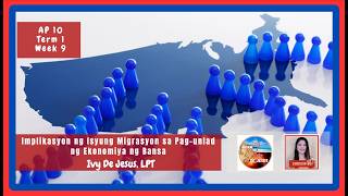 Araling Panlipunan 10 Term 1 Week 9 Day 4 – Implikasyon ng Isyung Migrasyon sa Ekonomiya ng Bansa