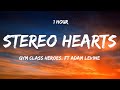 1 HOUR Gym Class Heroes Stereo Hearts Ft Adam Levine Lyrics 