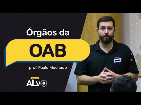 📝 ENTENDA SOBRE: Orgãos da OAB com o professor Paulo Machado.