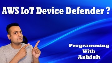 What is AWS IoT Device Defender ? | Programming With Ashish