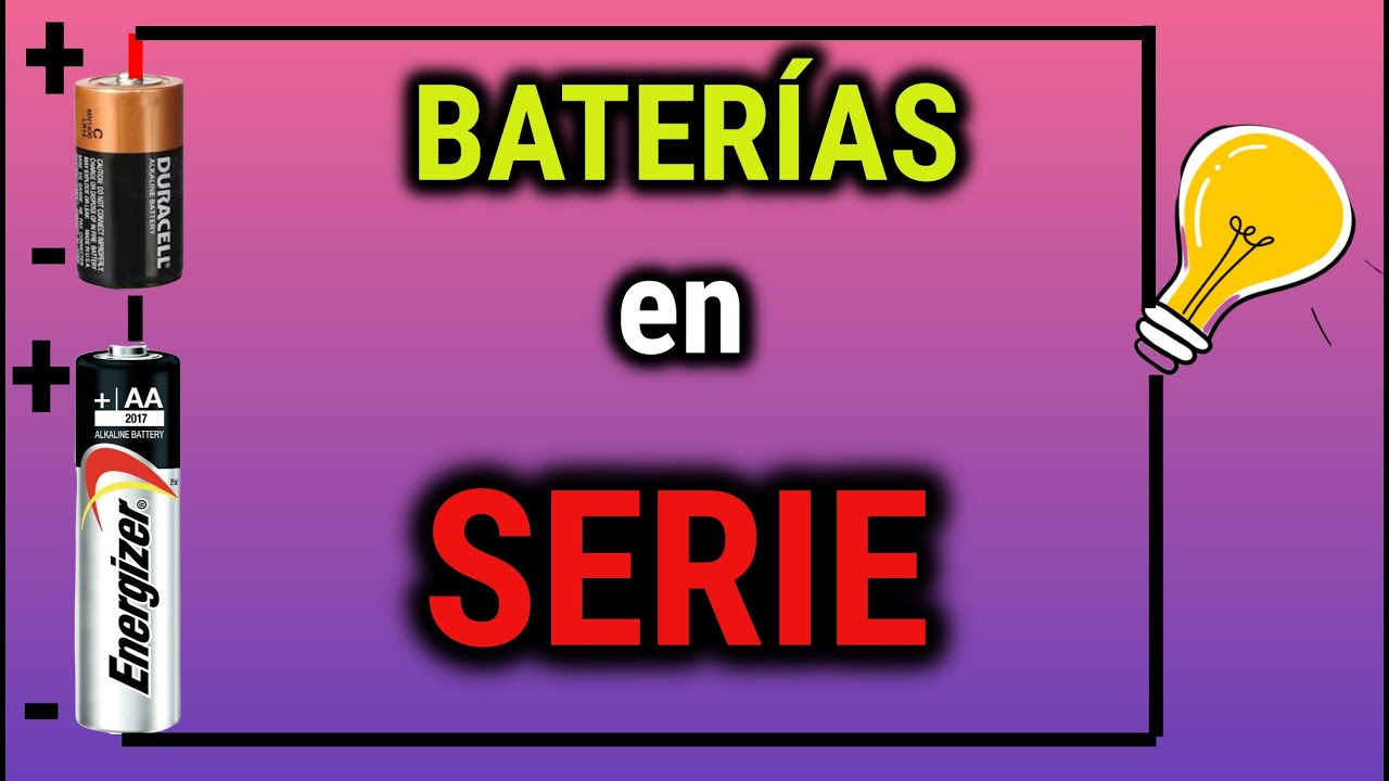 c-mo-conectar-bater-as-o-pilas-en-serie-youtube