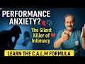 C.A.L.M Formula | Performance Anxiety: The Silent Killer of Intimacy | Dr. Sunil Jindal LIVE