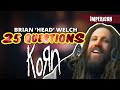 Brian 'Head' Welch from Korn | 25 Questions