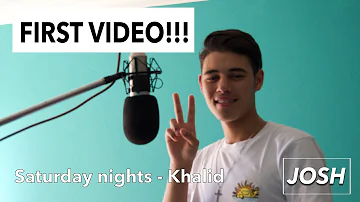 FIRST VIDEO!!! Saturday nights by Khalid | Josh Dickens Cover