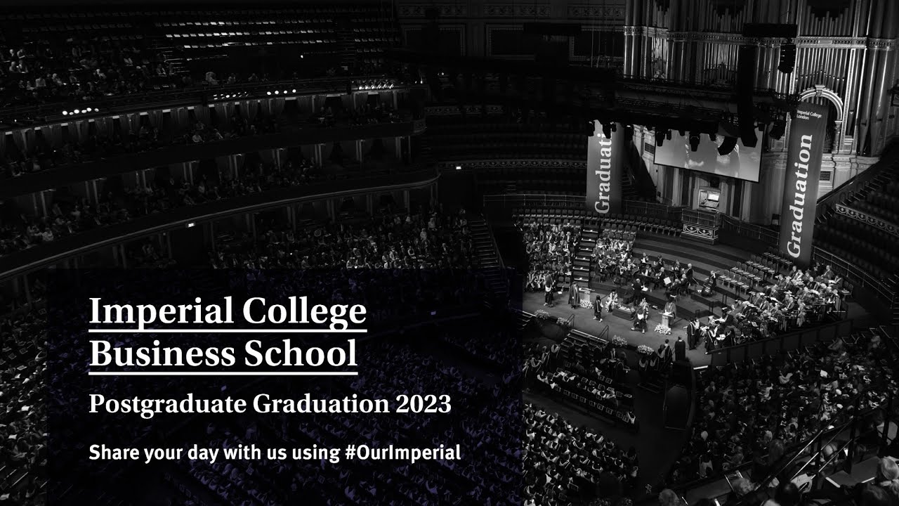 Postgraduate Graduation 2023 Imperial College Business School YouTube