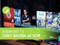 Dcouverte dandroid tv sur les nouvelles sony bravia 4kr