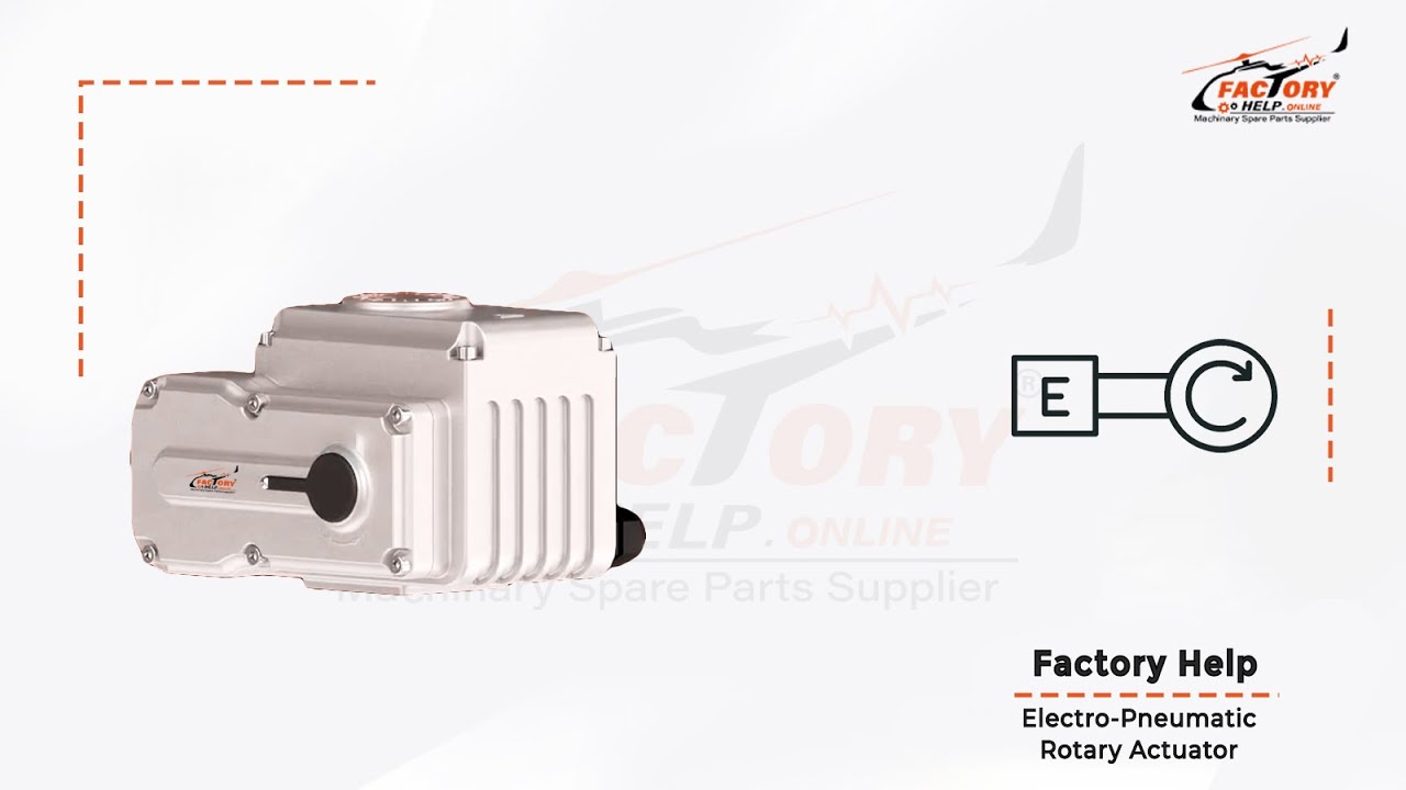 Factory Help - Electro-Pneumatic Rotary Actuator