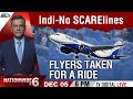 Indigo Flight Latest News LIVE | 'Indi-No Scarelines' | Flyers Taken For A Ride | Nationwide At 6
